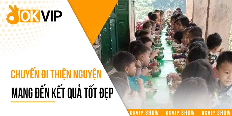 Chuyến đi thiện nguyện mang đến kết quả tốt đẹp