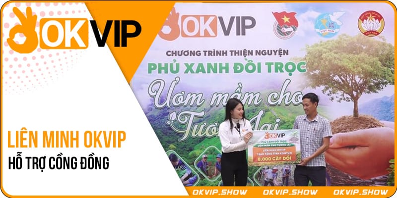 Liên Minh OKVIP hỗ trợ cộng đồng